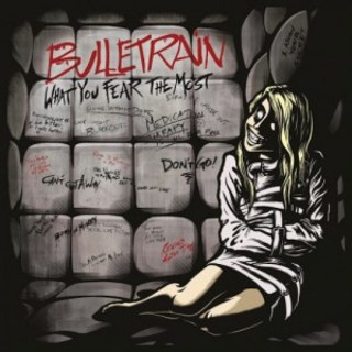 Bulletrain - What You Fear the Most (2016).mp3 - 320 Kbps