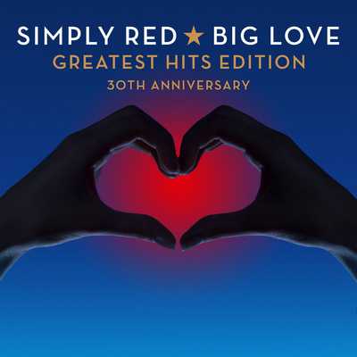 Simply Red - Big Love: Greatest Hits Edition (2015) [30th Anniversary, 2CD]
