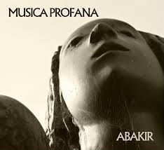 Musica Profana - Abakir (2013).mp3 - 192 Kbps