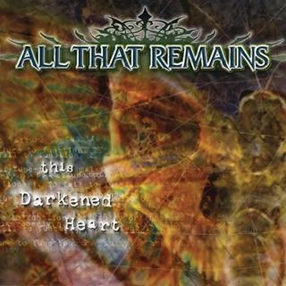 All That Remains - This Darkened Heart (2004).mp3 - 320 Kbps