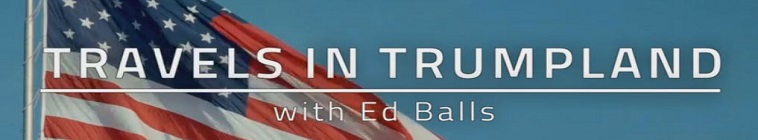 Travels in Trumpland with Ed Balls (2018)