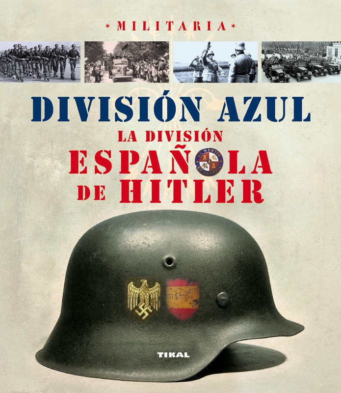 División azul, La división española de Hitler División azul, La división española de Hitler