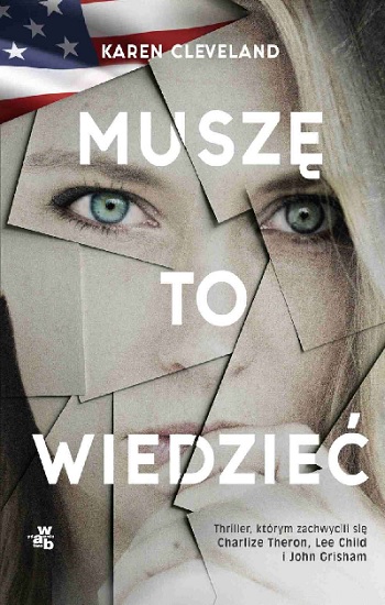 Muszę to wiedzieć - Karen Cleveland Muszę to wiedzieć - Karen Cleveland